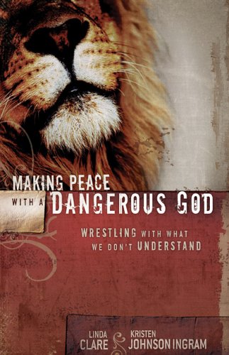 Beispielbild fr Making Peace with a Dangerous God: Wrestling with What We Don't Understand zum Verkauf von Wonder Book