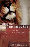 9780800730734: Making Peace with a Dangerous God: Wrestling with What We Don't Understand