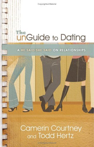 Beispielbild fr The Unguide to Dating: A He Said/She Said on Relationships zum Verkauf von Wonder Book