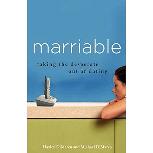 Beispielbild fr Marriable: Taking the Desperate Out of Dating zum Verkauf von WorldofBooks