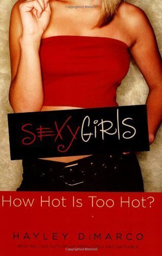 9780800730840: Sexy Girls: How Hot Is Too Hot?