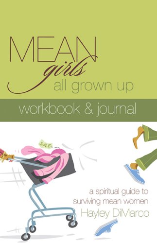 Beispielbild fr Mean Girls All Grown Up Workbook & Journal: A Spiritual Guide to Surviving Mean Women zum Verkauf von BooksRun