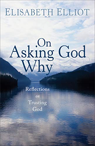 Stock image for On Asking God Why: And Other Reflections on Trusting God in a Twisted World for sale by SecondSale