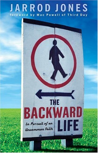 9780800731441: The Backward Life: In Pursuit of an Uncommon Faith