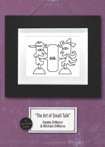 Stock image for The Art of Small Talk: Because Dating  s Not a Science "It  s an Art (Marriable Series) for sale by HPB-Emerald