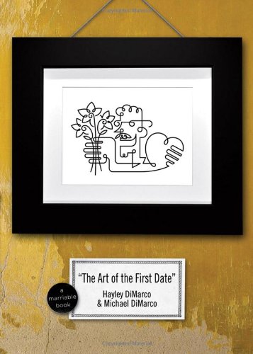 Beispielbild fr The Art of the First Date : Because Dating's Not a Science--It's an Art zum Verkauf von Better World Books