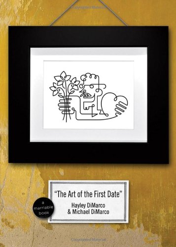 Stock image for The Art of the First Date: Because Dating's Not a Science-It's an Art (Marriable Series) for sale by SecondSale