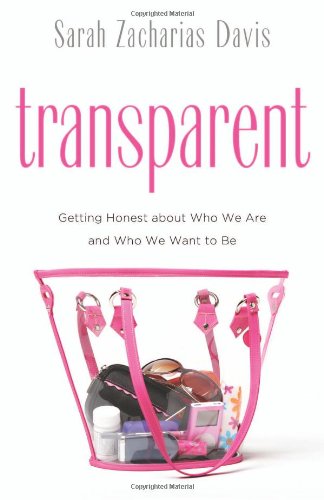 Imagen de archivo de Transparent: Getting Honest about Who We Are and Who We Want to Be a la venta por Half Price Books Inc.