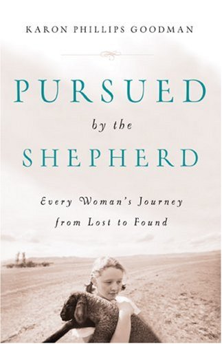 Stock image for Pursued by the Shepherd: Every Womans Journey from Lost to Found for sale by JR Books