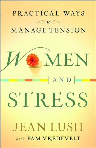 Beispielbild fr Women and Stress: Practical Ways to Manage Tension zum Verkauf von ThriftBooks-Dallas