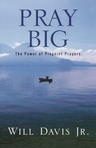 Beispielbild fr Pray Big: The Power of Pinpoint Prayers zum Verkauf von SecondSale