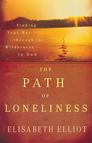 Stock image for The Path of Loneliness: Finding Your Way Through the Wilderness to God for sale by SecondSale