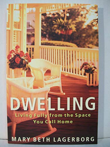 9780800732073: Dwelling: Living Fully from the Space You Call Home