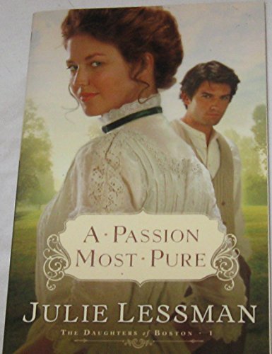 Imagen de archivo de A Passion Most Pure (Daughters of Boston, Book 1) a la venta por SecondSale