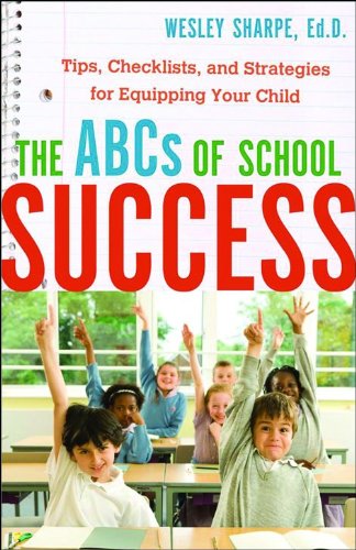 Beispielbild fr The ABCs of School Success : Tips, Checklists, and Strategies for Equipping Your Child zum Verkauf von Better World Books