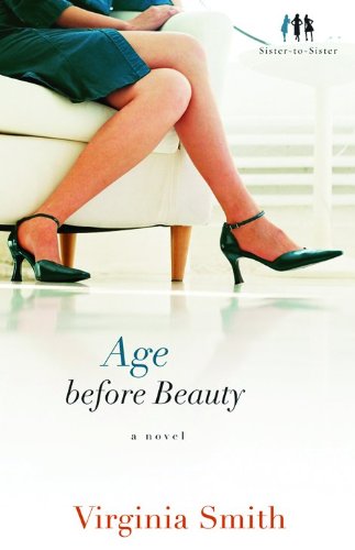 Imagen de archivo de Age before Beauty: A Novel a la venta por SecondSale