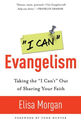 Beispielbild fr I Can Evangelism: Taking the "I Can't" Out of Sharing Your Faith zum Verkauf von Wonder Book