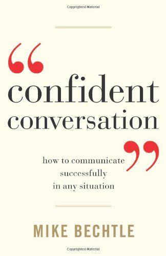 Beispielbild fr Confident Conversation : How to Communicate Successfully in Any Situation zum Verkauf von Better World Books