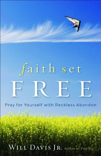 Beispielbild fr Faith Set Free: Pray for Yourself with Reckless Abandon zum Verkauf von SecondSale