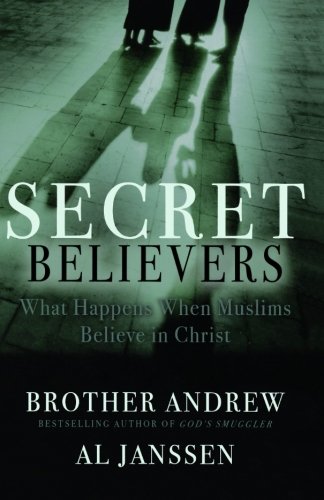 Stock image for Secret Believers : What Happens When Muslims Believe in Christ for sale by Better World Books