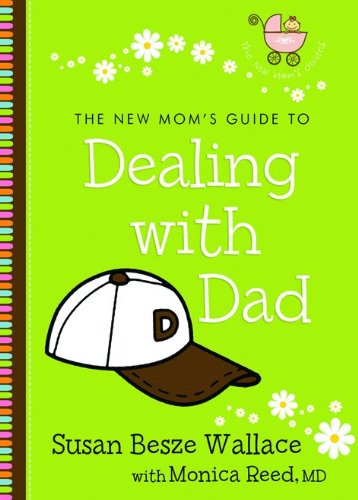 Imagen de archivo de New Mom's Guide to Dealing with Dad, The (The New Mom's Guides) a la venta por Once Upon A Time Books