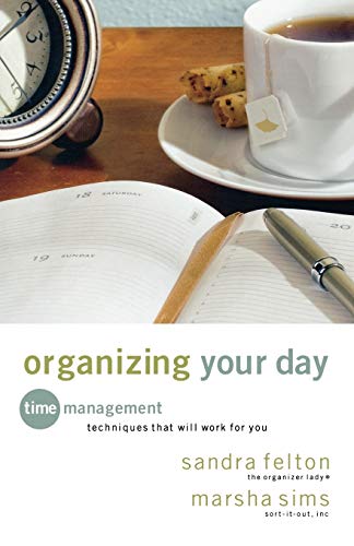 Beispielbild fr Organizing Your Day: Time Management Techniques That Will Work for You zum Verkauf von Jenson Books Inc
