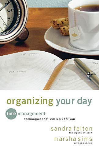 Imagen de archivo de Organizing Your Day: Time Management Techniques That Will Work for You a la venta por Jenson Books Inc