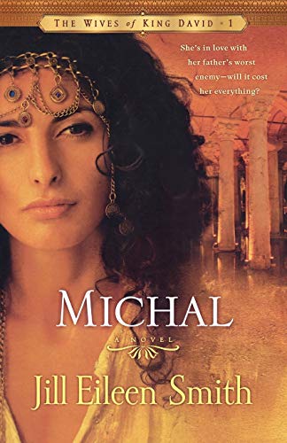 Beispielbild fr Michal: A Novel (The Wives Of King David) zum Verkauf von Wonder Book