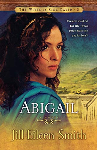 Beispielbild fr Abigail: A Novel (The Wives of King David) zum Verkauf von Wonder Book