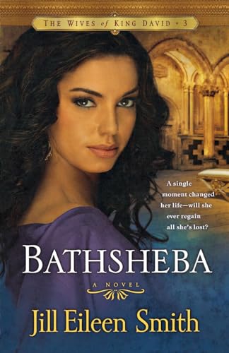 Beispielbild fr Bathsheba: A Novel (The Wives of King David) zum Verkauf von Wonder Book