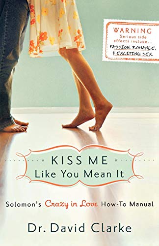 Beispielbild fr Kiss Me Like You Mean It: Solomon's Crazy in Love How-To Manual zum Verkauf von Orion Tech