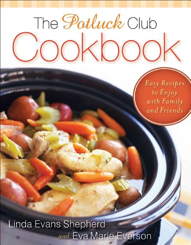 Beispielbild fr Potluck Club Cookbook, The: Easy Recipes to Enjoy with Family and Friends zum Verkauf von Goodwill Books