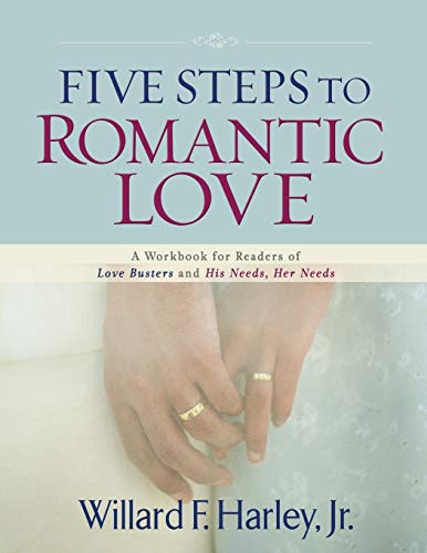 Imagen de archivo de Five Steps to Romantic Love: A Workbook for Readers of Love Busters and His Needs, Her Needs a la venta por ZBK Books