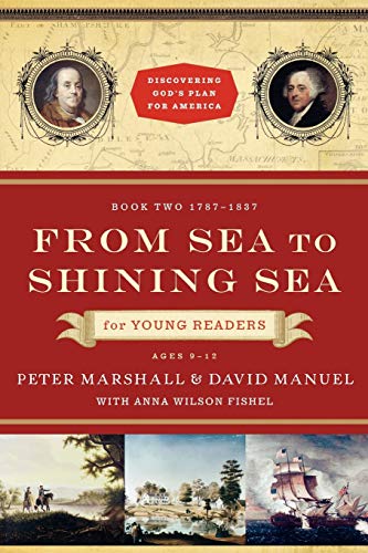 Beispielbild fr From Sea to Shining Sea for Young Readers: 1787-1837 (Discovering God's Plan for America) zum Verkauf von HPB-Diamond