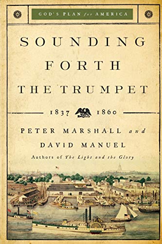 9780800733933: Sounding Forth the Trumpet – 1837–1860 (God's Plan for America)