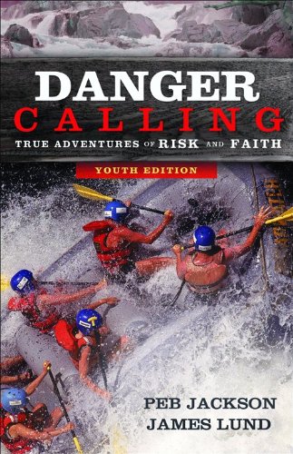 Beispielbild fr Danger Calling, Youth Edition: True Adventures of Risk and Faith zum Verkauf von SecondSale