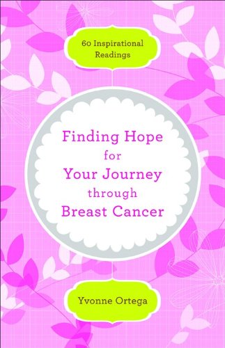 Beispielbild fr Finding Hope for Your Journey through Breast Cancer: 60 Inspirational Readings zum Verkauf von Wonder Book