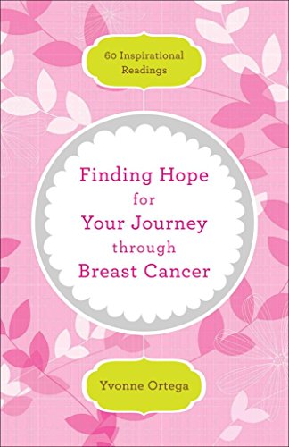 Stock image for Finding Hope for Your Journey through Breast Cancer: 60 Inspirational Readings Ortega, Yvonne for sale by Mycroft's Books