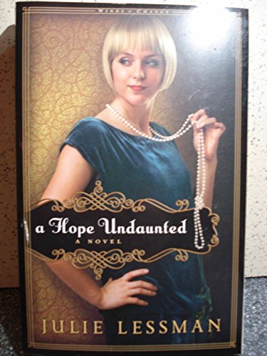 Beispielbild fr A Hope Undaunted: A Novel (Winds of Change) zum Verkauf von Wonder Book