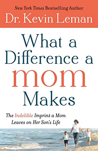 9780800734329: What a Difference a Mom Makes: The Indelible Imprint A Mom Leaves On Her Son's Life