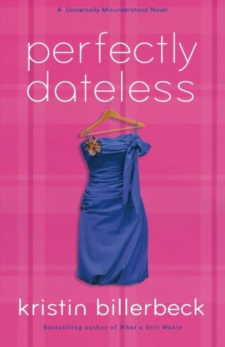 Imagen de archivo de Perfectly Dateless: A Universally Misunderstood Novel a la venta por SecondSale