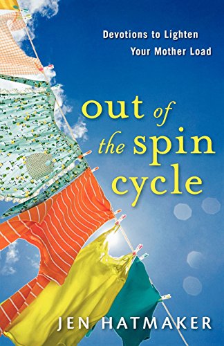 Stock image for Out of the Spin Cycle: Devotions to Lighten Your Mother Load for sale by SecondSale