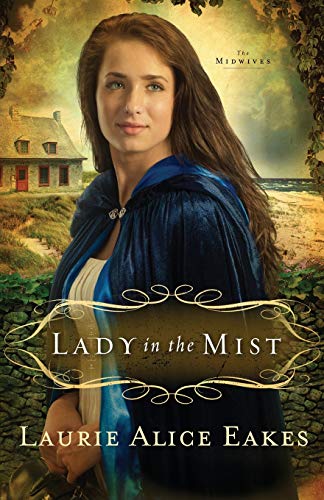 Beispielbild fr Lady in the Mist: A Novel (The Midwives) zum Verkauf von Wonder Book