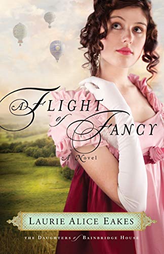 Stock image for A Flight of Fancy: A Novel (The Daughters of Bainbridge House) for sale by Your Online Bookstore