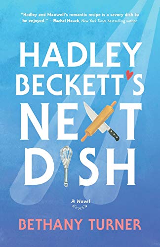 Beispielbild fr Hadley Beckett's Next Dish: A Novel zum Verkauf von Your Online Bookstore