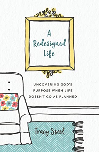 Stock image for A Redesigned Life: Uncovering Gods Purpose When Life Doesnt Go for sale by Hawking Books