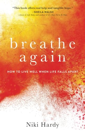 Beispielbild fr Breathe Again: How to Live Well When Life Falls Apart zum Verkauf von Wonder Book