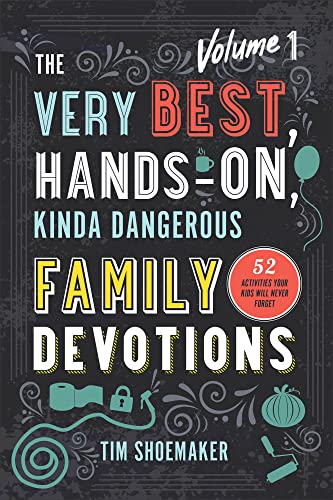 Beispielbild fr The Very Best, Hands-on, Kinda Dangerous Family Devotions zum Verkauf von Blackwell's