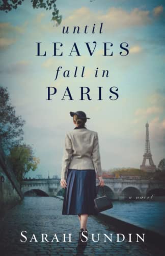 Beispielbild fr Until Leaves Fall in Paris: (A World War II Historical Fiction Book and Inspirational Christian Romance) zum Verkauf von KuleliBooks