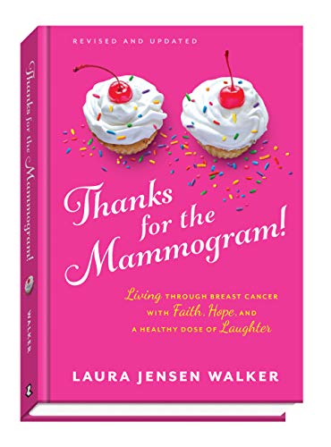 Beispielbild fr Thanks for the Mammogram!: Living through Breast Cancer with Faith, Hope, and a Healthy Dose of Laughter zum Verkauf von SecondSale